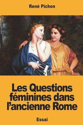René Pichon - Les Questions féminines dans l'ancienne Rome, Häftad