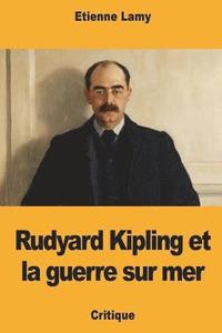 bokomslag Rudyard Kipling et la guerre sur mer