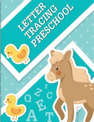 Letter Tracing Preschool: Pre K and Kindergarten Letter Tracing Book ages 3-5 (Letter Tracing for Preschoolers) 1