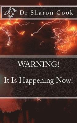 bokomslag WARNING! It Is Happening Now!