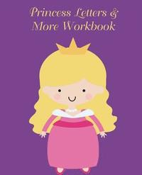 bokomslag Princess Letters & More Workbook: Tracing letters and numbers workbook with activities (Blonde Princess)