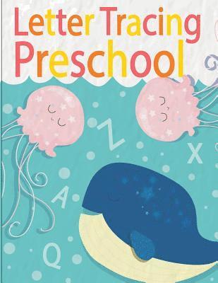 bokomslag Letter Tracing Preschoolers: Letter Tracing Practice Book For Preschoolers, Kindergarten (Printing For Kids Ages 3-5)