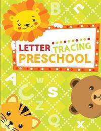 bokomslag Letter Tracing Preschoolers: Letter Tracing Book, Practice For Kids, Ages 3-5, Alphabet Writing Practice