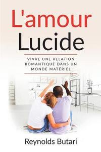 bokomslag L'amour lucide: Vivre une relation romantique dans un monde matériel