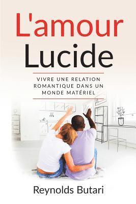 bokomslag L'amour lucide: Vivre une relation romantique dans un monde matériel