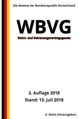 Wohn- und Betreuungsvertragsgesetz - WBVG, 2. Auflage 2018 1