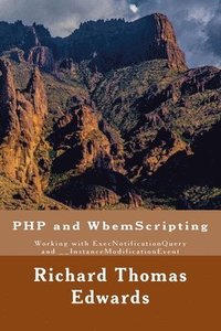 bokomslag PHP and WbemScripting: Working with ExecNotificationQuery and __InstanceModificationEvent