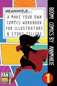 bokomslag Boom! Comics by Annmarie: A What Happens Next Comic Book for Budding Illustrators and Story Tellers