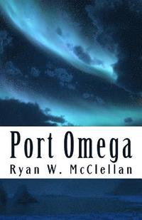 bokomslag Port Omega: Still Classified And Not To Be Read By ANYONE