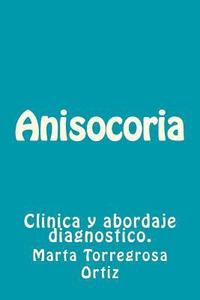 bokomslag Anisocoria: Clinica y abordaje diagnostico.