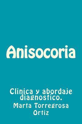 Anisocoria: Clinica y abordaje diagnostico. 1