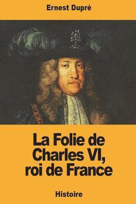La Folie de Charles VI, roi de France 1