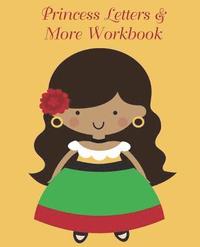 bokomslag Princess Letters & More Workbook: Tracing letters and numbers workbook with activities (Latino Princess)