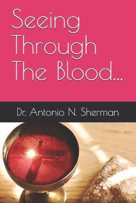 Seeing Through The Blood...: Red, But White As Snow 1
