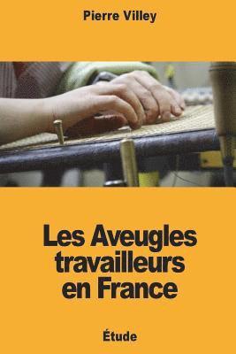 Les Aveugles travailleurs en France 1