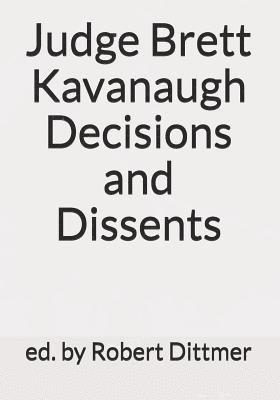 bokomslag Judge Brett Kavanaugh Decisions and Dissents