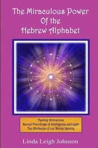 bokomslag The Miraculous Power Of the Hebrew Alphabet