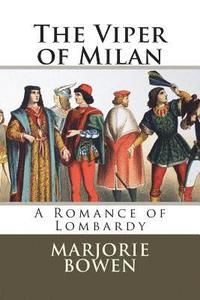 bokomslag The Viper of Milan: A Romance of Lombardy