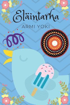 Armi Yoki, Henri Yoki - Elaintarha, Häftad
