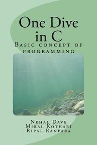 bokomslag One Dive in C: Basic concept of programming