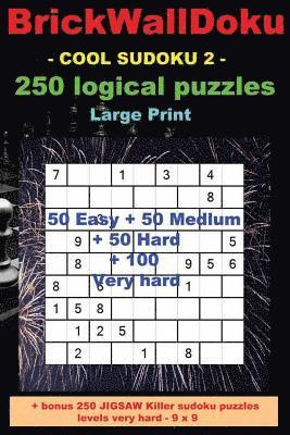 bokomslag BrickWallDoku - COOL SUDOKU 2 - 250 logical puzzles - Large Print: - 50 Easy + 50 Medium + 50 Hard + 100 Very hard