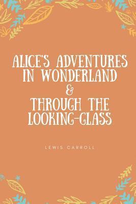 bokomslag Alice's Adventures in Wonderland & Through the Looking-Glass