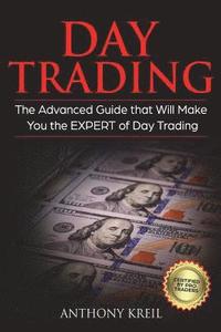 bokomslag Day Trading: The #1 Advanced Guide that Will Make You the EXPERT of Day Trading