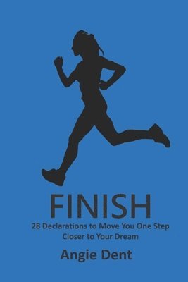 bokomslag Finish: 28 Declarations to Move You One Step Closer to Your Dream