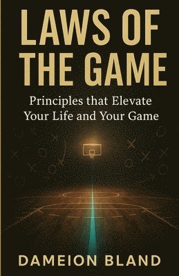 bokomslag Laws of The Game: Basketball's Connection To Life