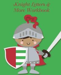 bokomslag Knight Letters & More Workbook: Tracing letters and numbers workbook with activities.