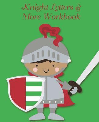 Knight Letters & More Workbook: Tracing letters and numbers workbook with activities. 1