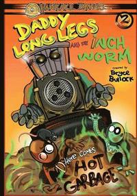 bokomslag Daddy Long Legs and The Inchworm Issue #2: Here Comes Hot Garbage!