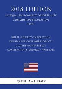 bokomslag 2001-01-12 Energy Conservation Program for Consumer Products - Clothes Washer Energy Conservation Standards - Final Rule (Us Energy Efficiency and Ren