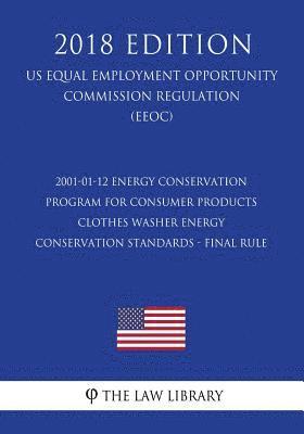 2001-01-12 Energy Conservation Program for Consumer Products - Clothes Washer Energy Conservation Standards - Final Rule (Us Energy Efficiency and Ren 1