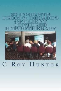 bokomslag 30 Insights from 3+ Decades of Client Centered Hypnotherapy