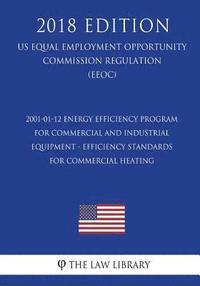 bokomslag 2001-01-12 Energy Efficiency Program for Commercial and Industrial Equipment - Efficiency Standards for Commercial Heating (US Energy Efficiency and R