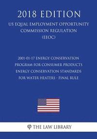 bokomslag 2001-01-17 Energy Conservation Program for Consumer Products - Energy Conservation Standards for Water Heaters - Final Rule (US Energy Efficiency and