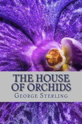 bokomslag The House of Orchids: And Other Poems