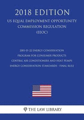 bokomslag 2001-01-22 Energy Conservation Program for Consumer Products - Central Air Conditioners and Heat Pumps Energy Conservation Standards - Final Rule (Us