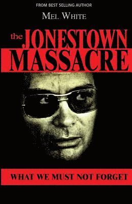 The Jonestown Massacre: What We Must Not Forget 1