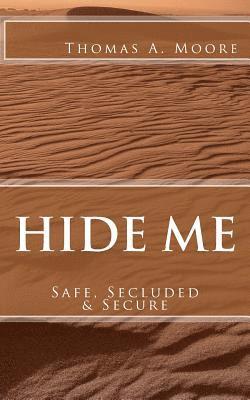 bokomslag Hide Me: Safe, Secluded & Secure