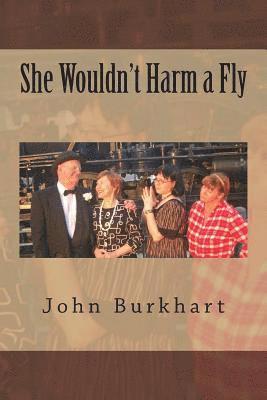 John R. Burkhart - She Wouldn't Harm a Fly, Häftad