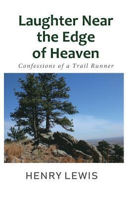 bokomslag Laughter Near the Edge of Heaven