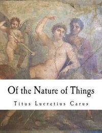 bokomslag Of the Nature of Things: De Rerum Natura