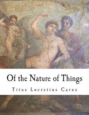 Of the Nature of Things: De Rerum Natura 1