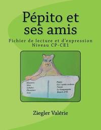 bokomslag Pépito et ses amis: Fichier de lecture et d'expression ( niveau CP6CE1)