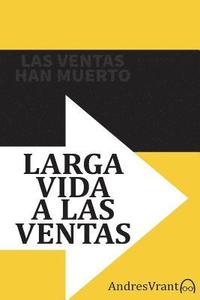 bokomslag Las Ventas Han Muerto - Larga Vida a las Ventas