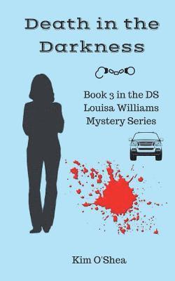 bokomslag Death in the Darkness: DS Louisa Williams Book 3