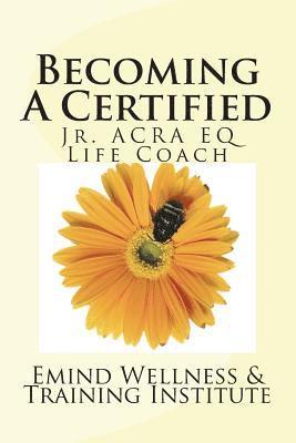 Becoming A Jr. ACRA EQ Life Coach 1