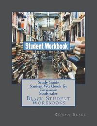bokomslag Study Guide Student Workbook for Catwoman Soulstealer: Black Student Workbooks